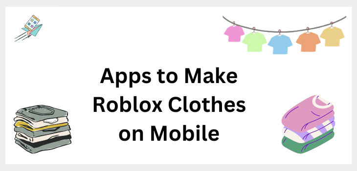 Apps to Make Roblox Clothes on Mobile