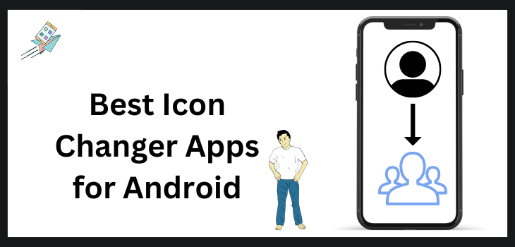 Best Icon Changer Apps for Android