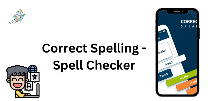 Correct Spelling - Spell Checker