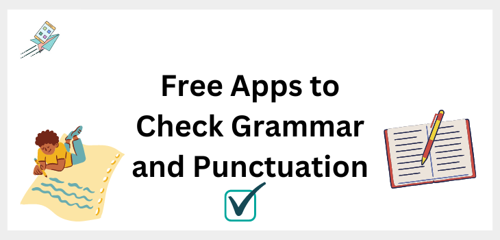 Free Apps to Check Grammar and Punctuation