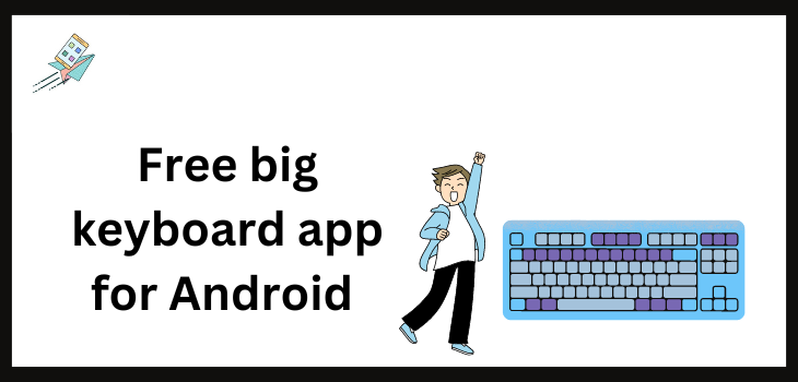 Free big keyboard app for Android