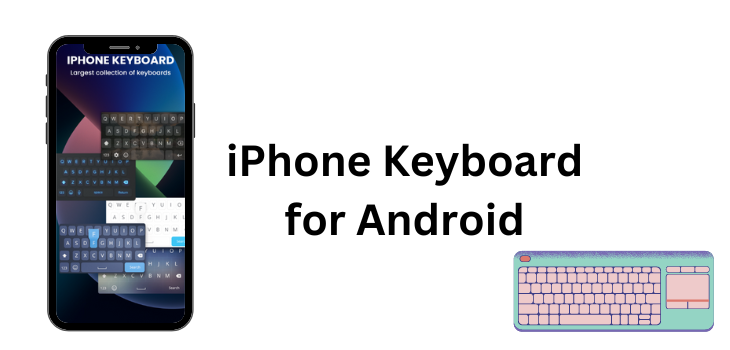 iPhone-  Like Keyboard