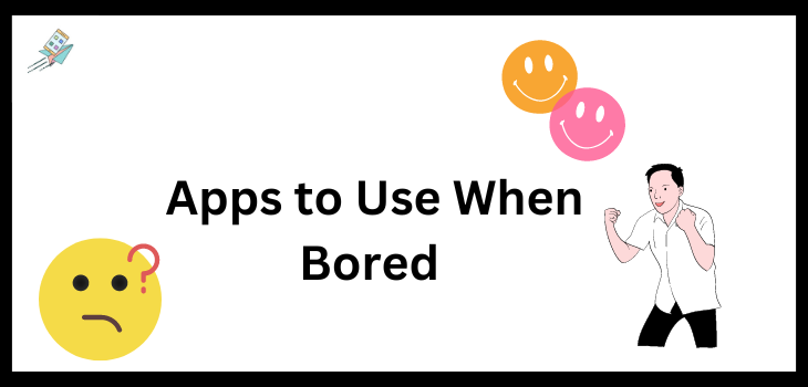 Apps to Use When Bored