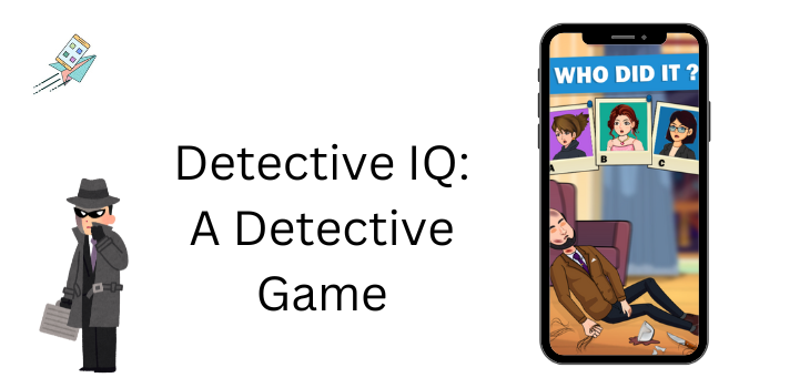 Detective IQ_ A Detective Game