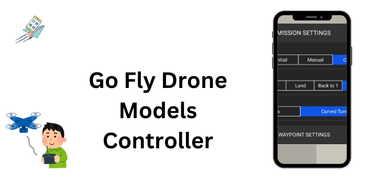 Go Fly Drone Models Controller