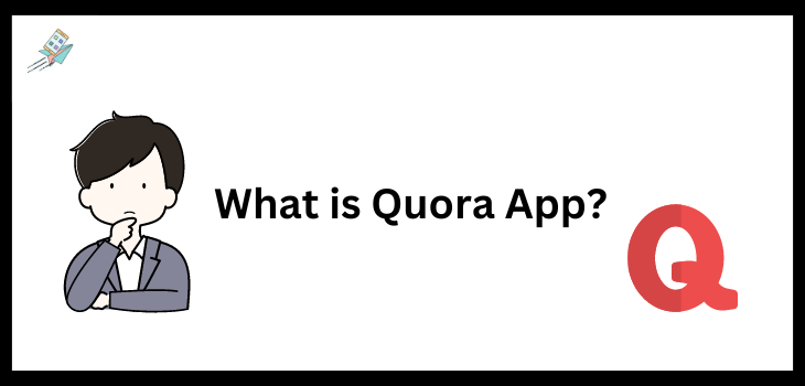 What is Quora App