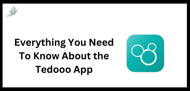 Everything You Need to Know About the Tedooo App