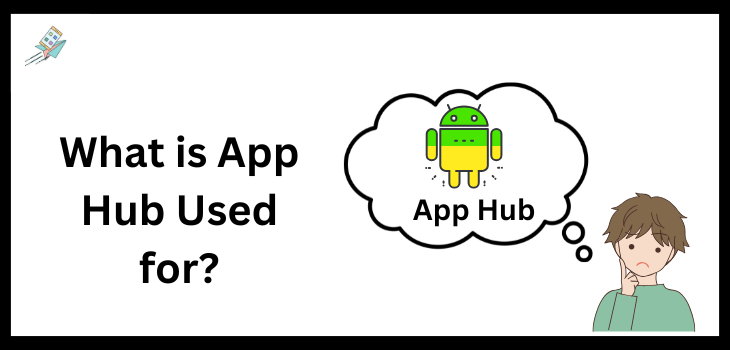 What is App Hub Used for